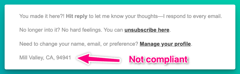An email footer with reply, unsubscribe, and profile links. An arrow labels &ldquo;Mill Valley, CA, 94941&rdquo; as not compliant because the full street address is missing.